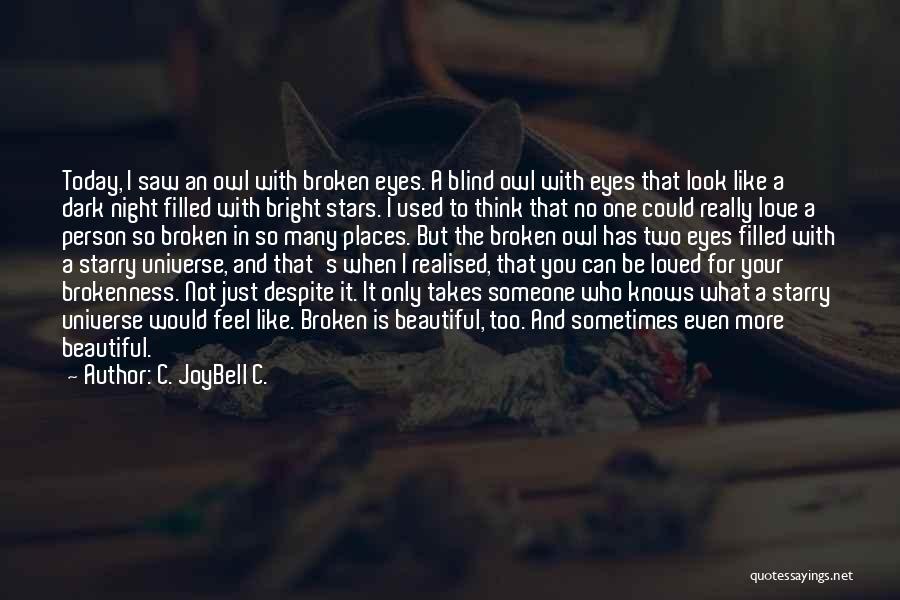 Someone I Used To Love Quotes By C. JoyBell C.