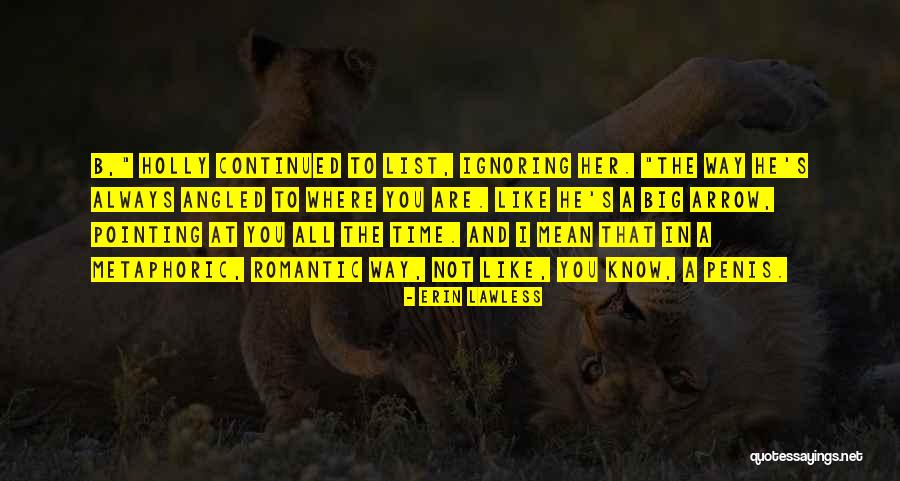 Someone Ignoring You Quotes By Erin Lawless Someone Ignoring You Quotes By Erin Lawless