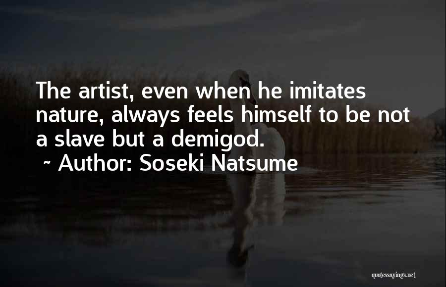 Someone Imitates You Quotes By Soseki Natsume