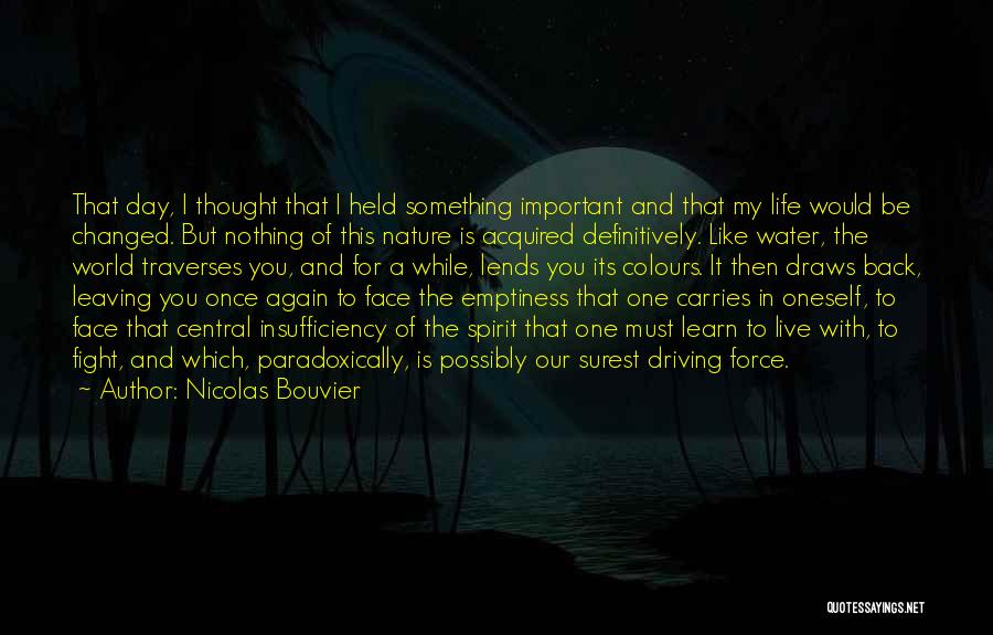 Someone Important Leaving Your Life Quotes By Nicolas Bouvier