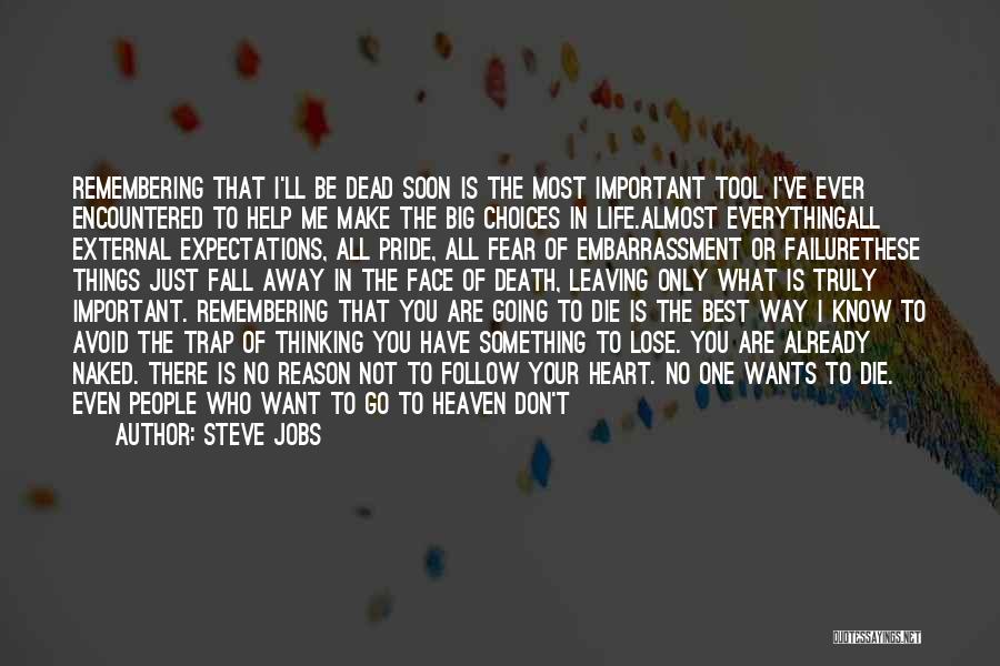 Someone Important Leaving Your Life Quotes By Steve Jobs Someone Important Leaving Your Life Quotes By Steve Jobs