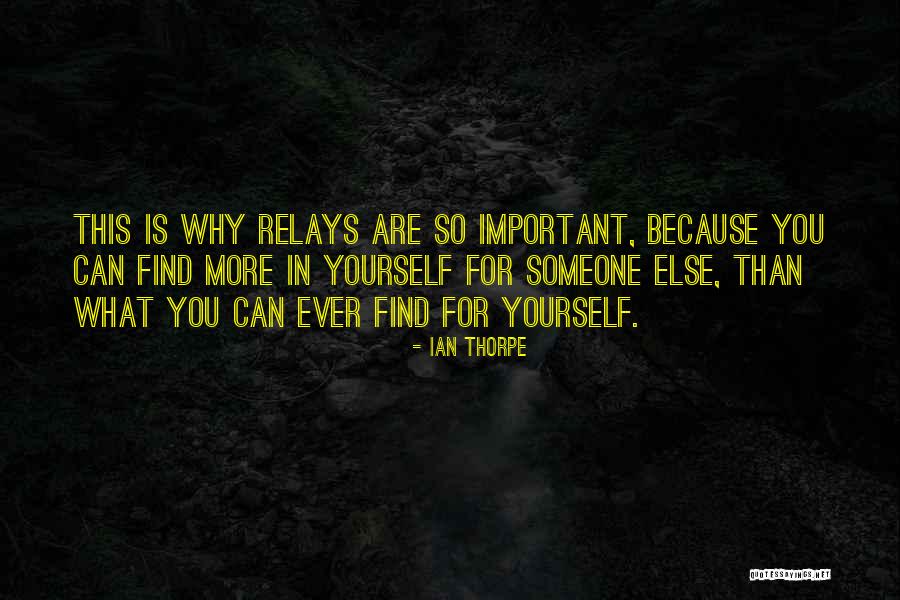 Someone Important Quotes By Ian Thorpe Someone Important Quotes By Ian Thorpe