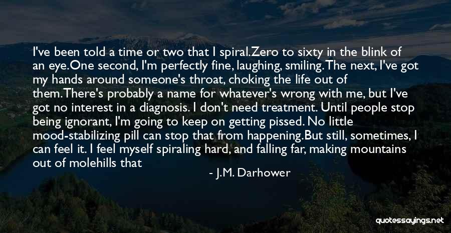 Someone In And Out Of My Life Quotes By J.M. Darhower Someone In And Out Of My Life Quotes By J.M. Darhower