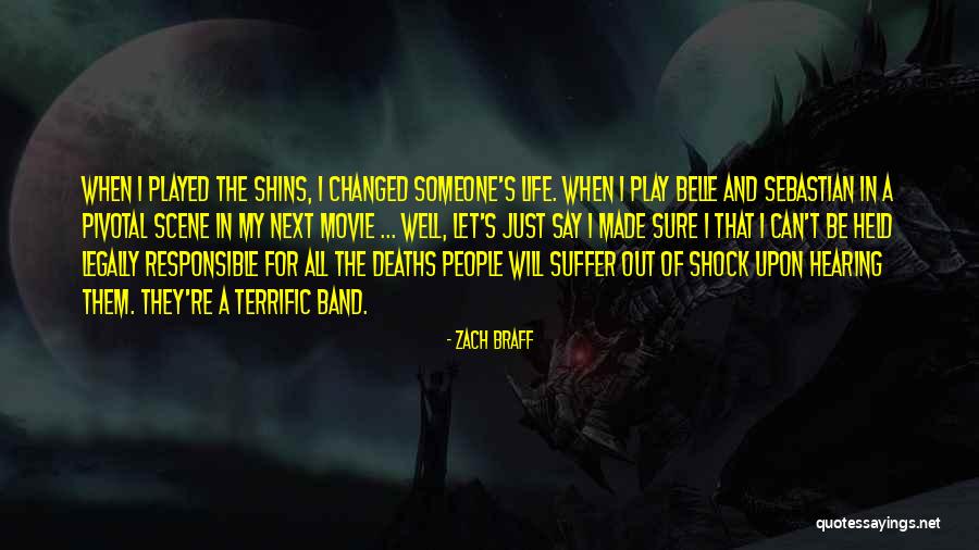 Someone In And Out Of My Life Quotes By Zach Braff Someone In And Out Of My Life Quotes By Zach Braff