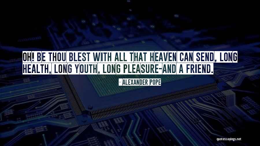 Someone In Heaven On Their Birthday Quotes By Alexander Pope