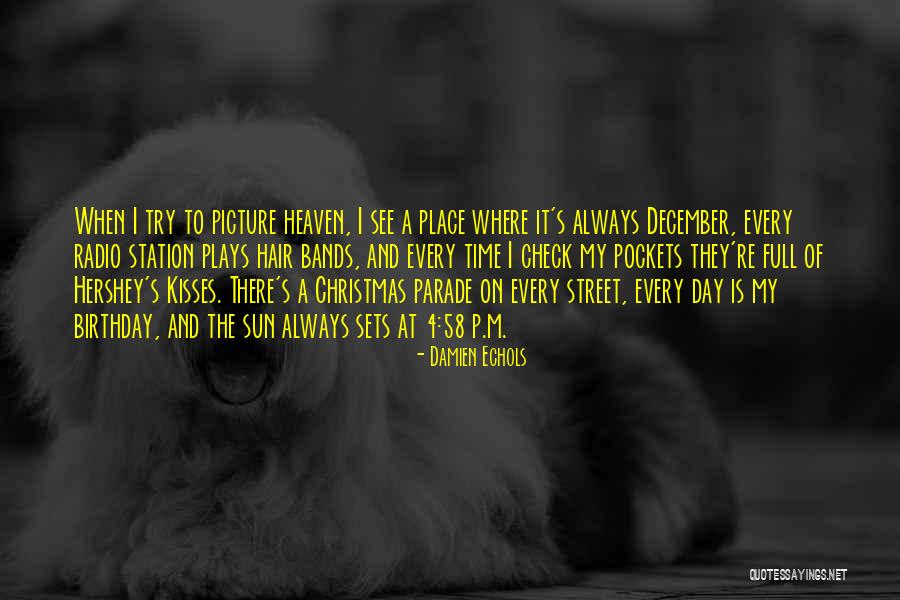 Someone In Heaven On Their Birthday Quotes By Damien Echols Someone In Heaven On Their Birthday Quotes By Damien Echols