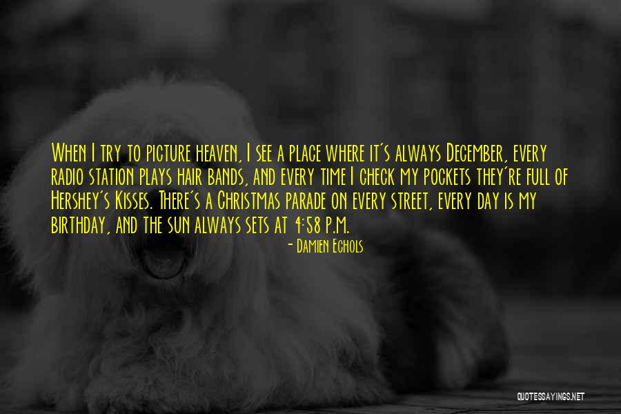 Someone In Heaven On Their Birthday Quotes By Damien Echols