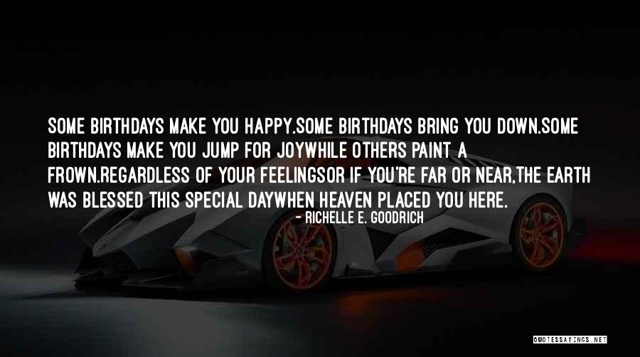 Someone In Heaven On Their Birthday Quotes By Richelle E. Goodrich Someone In Heaven On Their Birthday Quotes By Richelle E. Goodrich