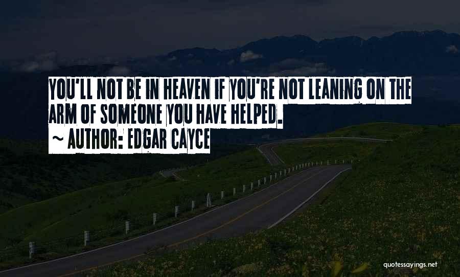 Someone In Heaven Quotes By Edgar Cayce