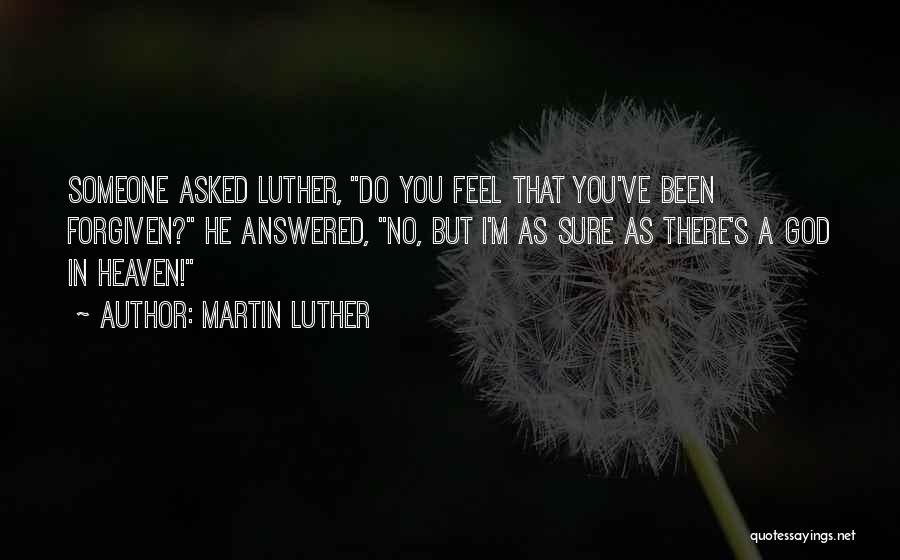 Someone In Heaven Quotes By Martin Luther