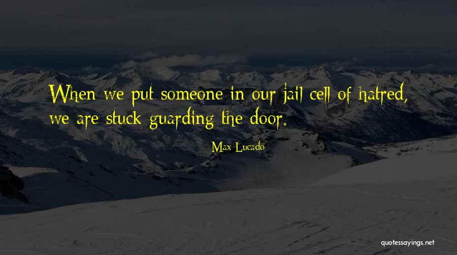 Someone In Jail Quotes By Max Lucado