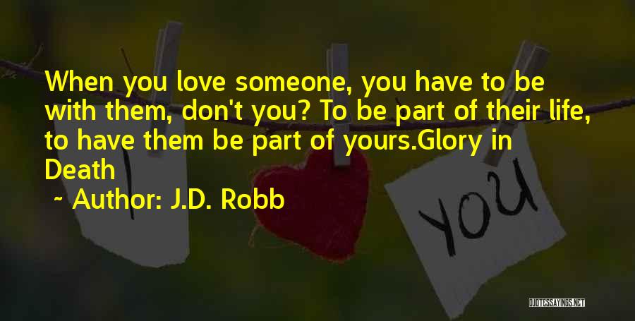 Someone In Love With You Quotes By J.D. Robb