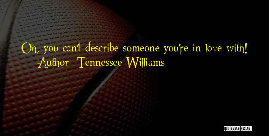 Someone In Love With You Quotes By Tennessee Williams