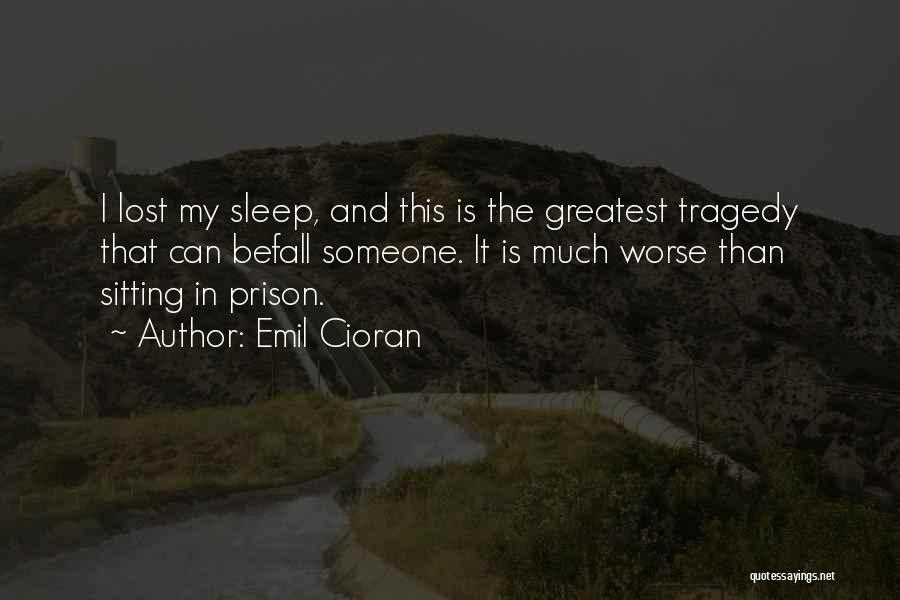 Someone In Prison Quotes By Emil Cioran