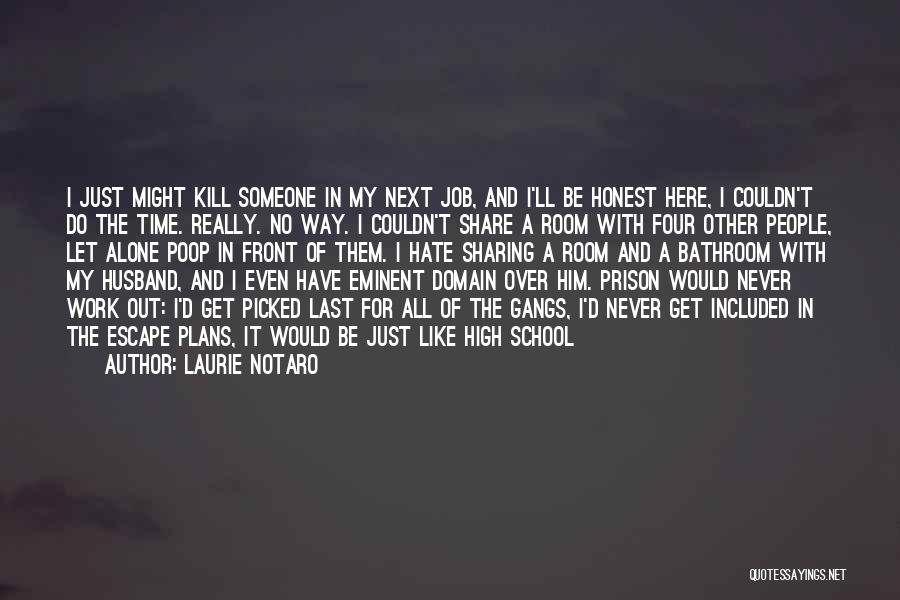 Someone In Prison Quotes By Laurie Notaro