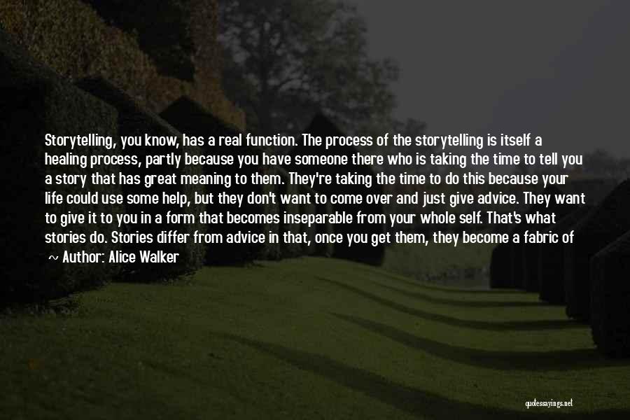 Someone In Your Life Quotes By Alice Walker