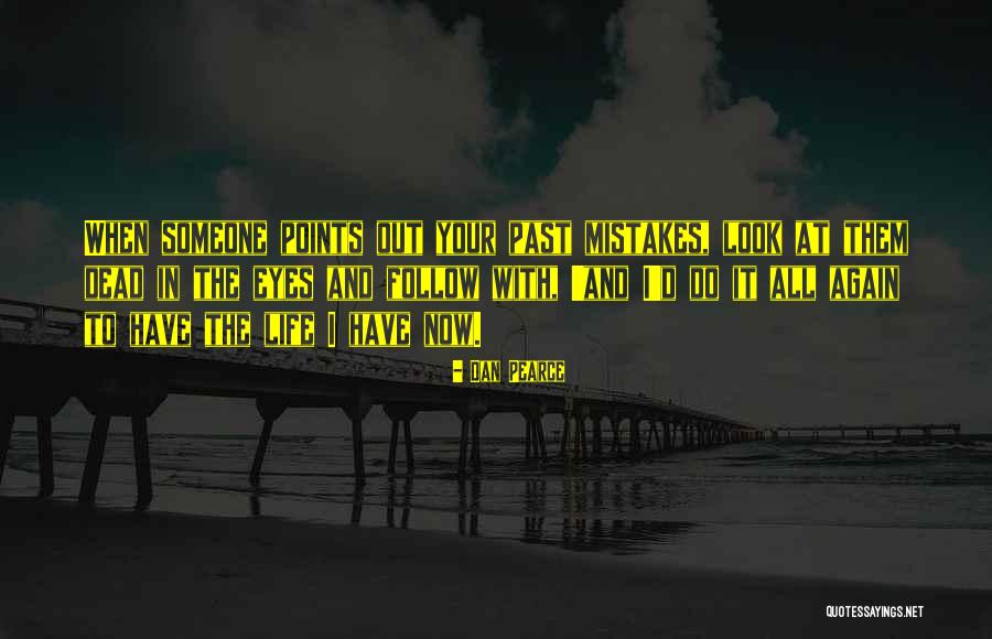 Someone In Your Past Quotes By Dan Pearce Someone In Your Past Quotes By Dan Pearce