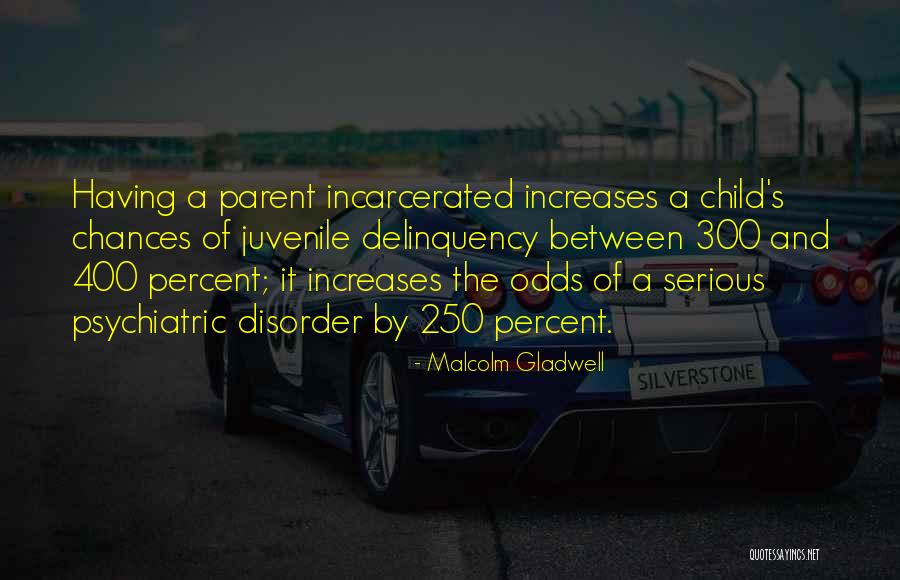 Someone Incarcerated Quotes By Malcolm Gladwell