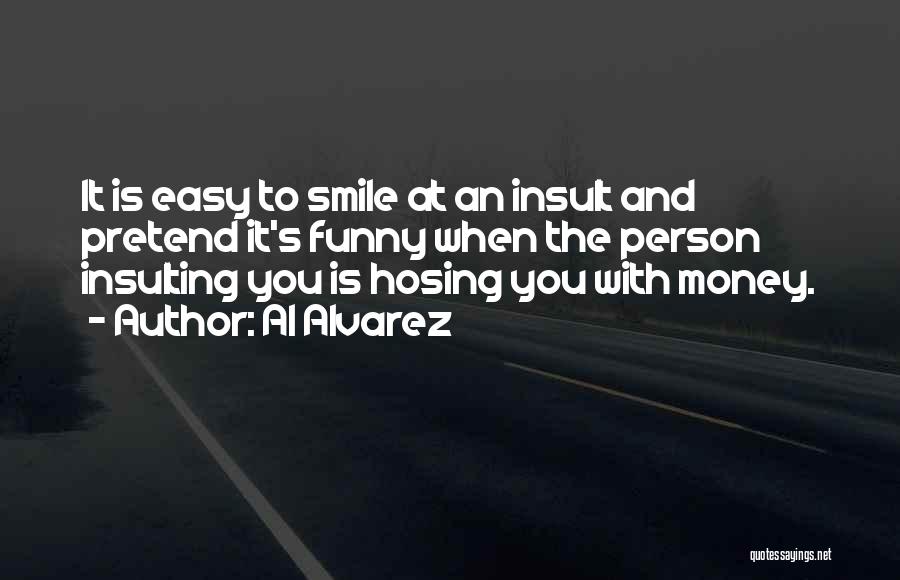 Someone Insulting You Quotes By Al Alvarez