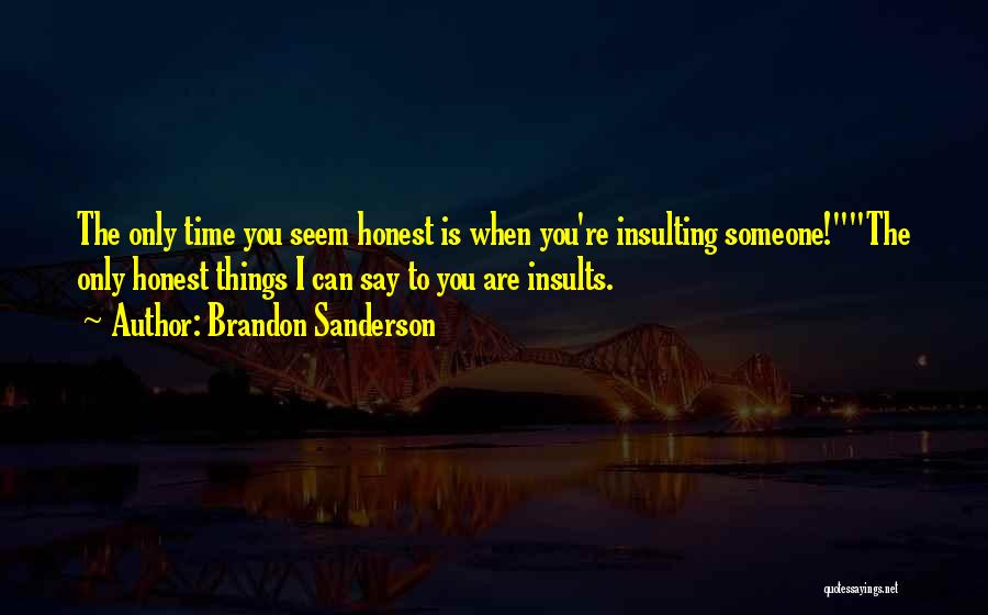 Someone Insulting You Quotes By Brandon Sanderson