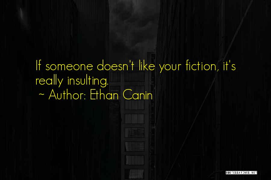 Someone Insulting You Quotes By Ethan Canin