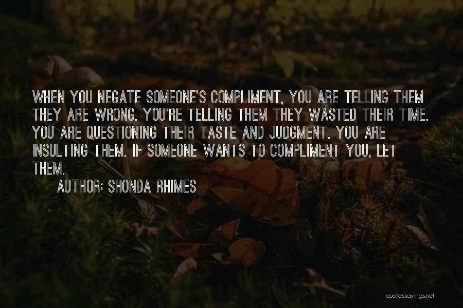 Someone Insulting You Quotes By Shonda Rhimes