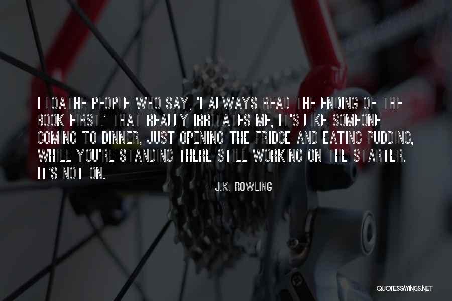 Someone Irritates You Quotes By J.K. Rowling Someone Irritates You Quotes By J.K. Rowling