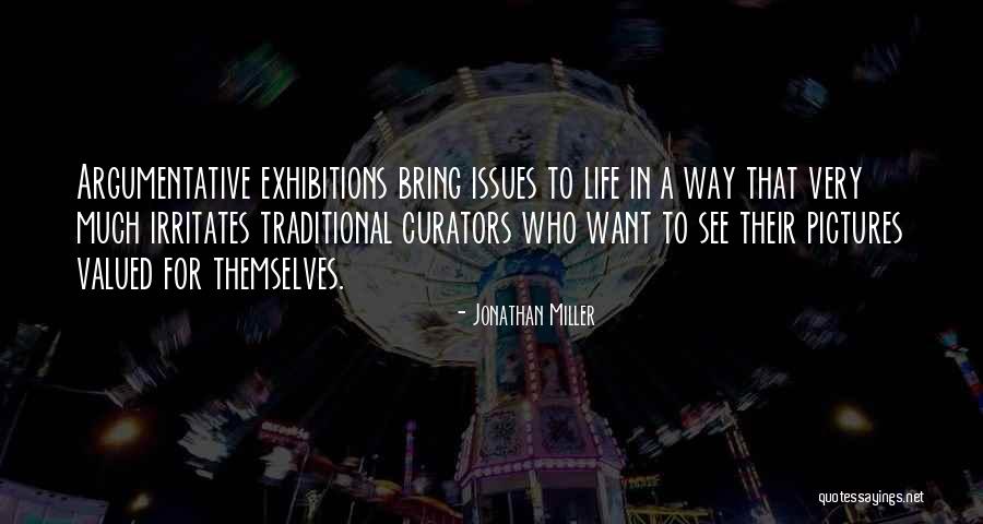 Someone Irritates You Quotes By Jonathan Miller Someone Irritates You Quotes By Jonathan Miller