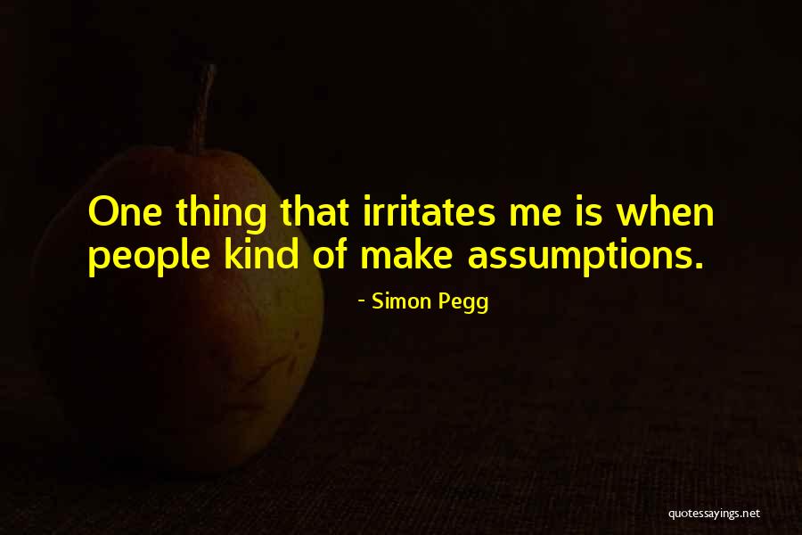 Someone Irritates You Quotes By Simon Pegg Someone Irritates You Quotes By Simon Pegg