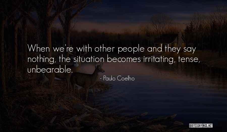 Someone Irritating You Quotes By Paulo Coelho