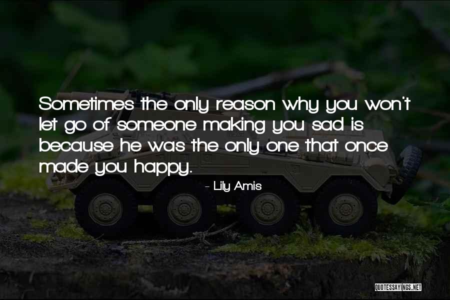 Someone Is Happy Because Of You Quotes By Lily Amis Someone Is Happy Because Of You Quotes By Lily Amis