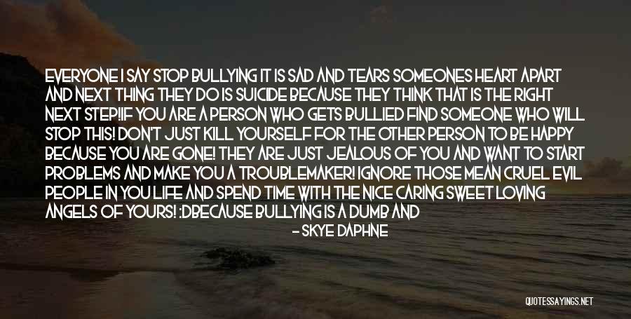 Someone Is Happy Because Of You Quotes By Skye Daphne Someone Is Happy Because Of You Quotes By Skye Daphne