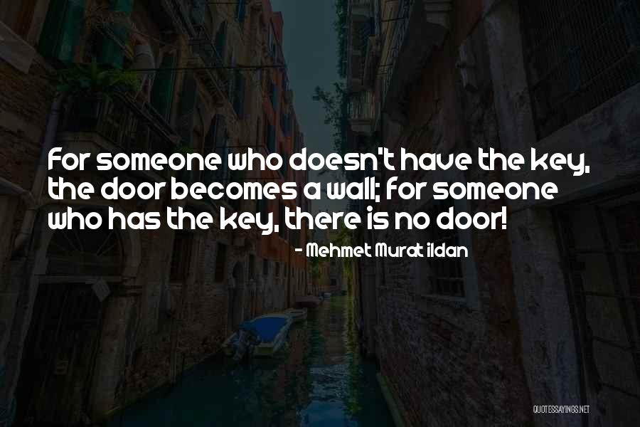 Someone Is There Quotes By Mehmet Murat Ildan Someone Is There Quotes By Mehmet Murat Ildan