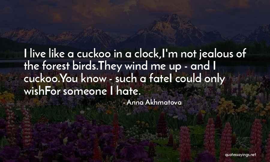 Someone Jealous Of Me Quotes By Anna Akhmatova Someone Jealous Of Me Quotes By Anna Akhmatova
