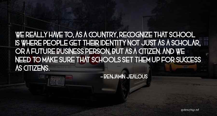 Someone Jealous Of Me Quotes By Benjamin Jealous Someone Jealous Of Me Quotes By Benjamin Jealous