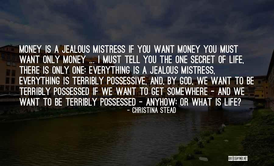 Someone Jealous Of Me Quotes By Christina Stead Someone Jealous Of Me Quotes By Christina Stead