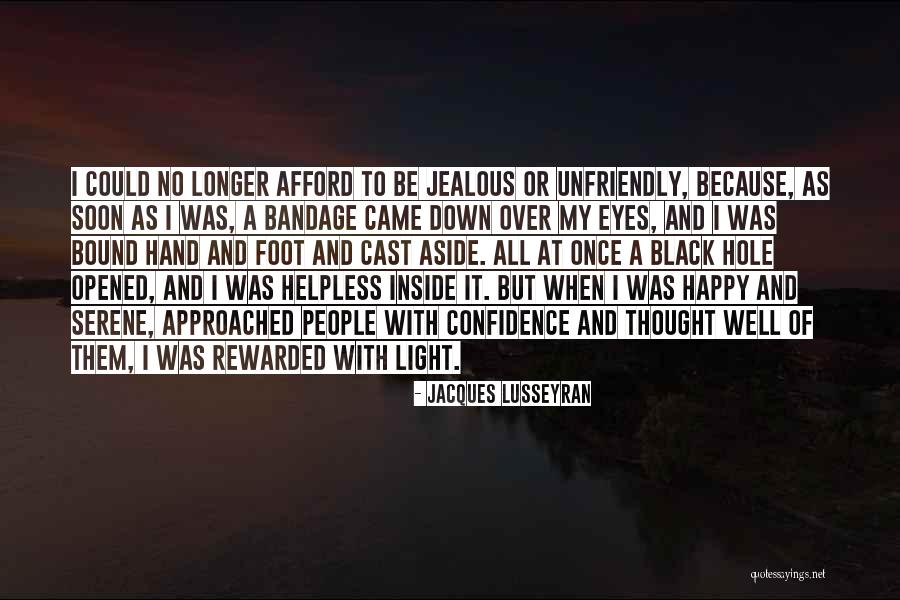 Someone Jealous Of Me Quotes By Jacques Lusseyran Someone Jealous Of Me Quotes By Jacques Lusseyran