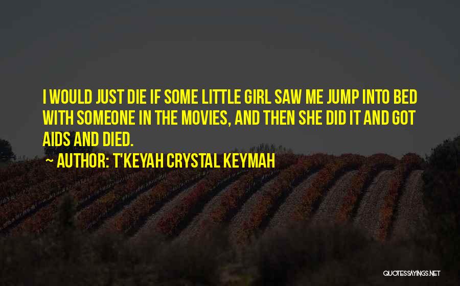 Someone Just Died Quotes By T'Keyah Crystal Keymah