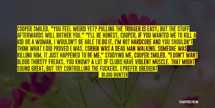 Someone Just Kill Me Quotes By Bijou Hunter Someone Just Kill Me Quotes By Bijou Hunter