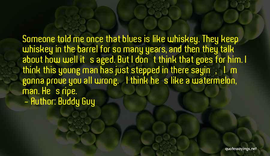 Someone Just Told Me Quotes By Buddy Guy
