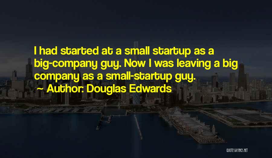 Someone Leaving A Company Quotes By Douglas Edwards