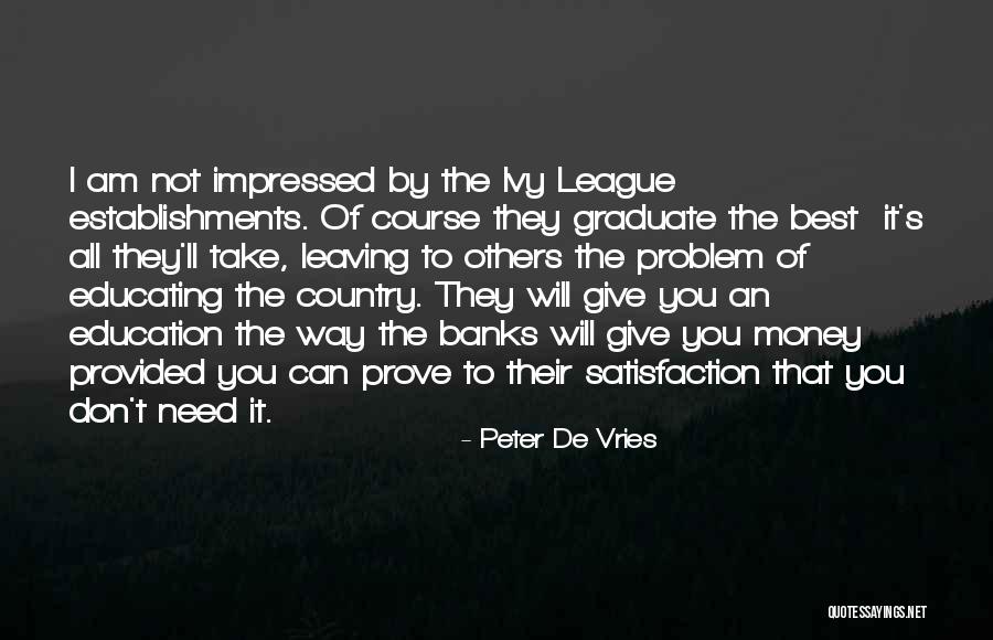Someone Leaving For College Quotes By Peter De Vries Someone Leaving For College Quotes By Peter De Vries