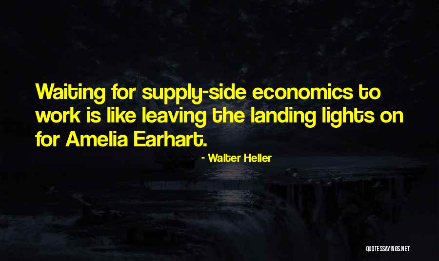 Someone Leaving Work Quotes By Walter Heller Someone Leaving Work Quotes By Walter Heller
