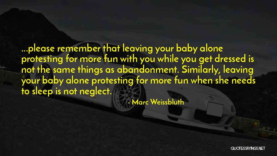 Someone Leaving You Alone Quotes By Marc Weissbluth