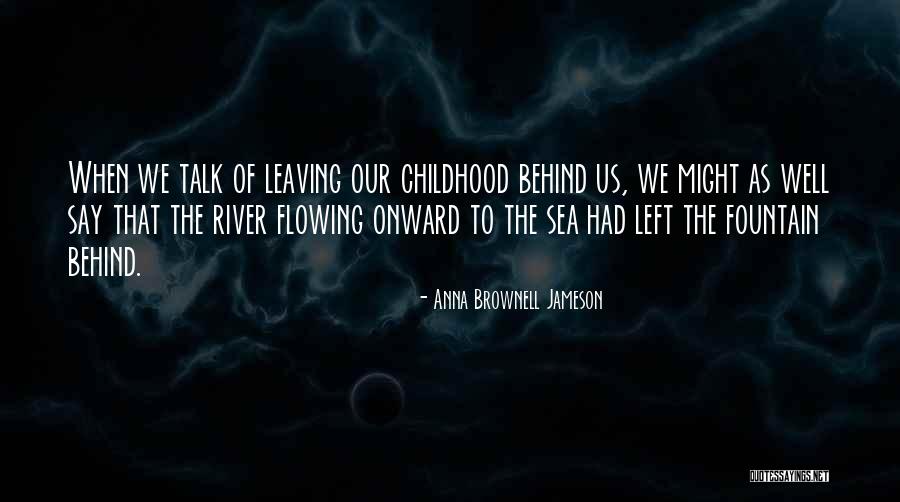 Someone Leaving You Behind Quotes By Anna Brownell Jameson