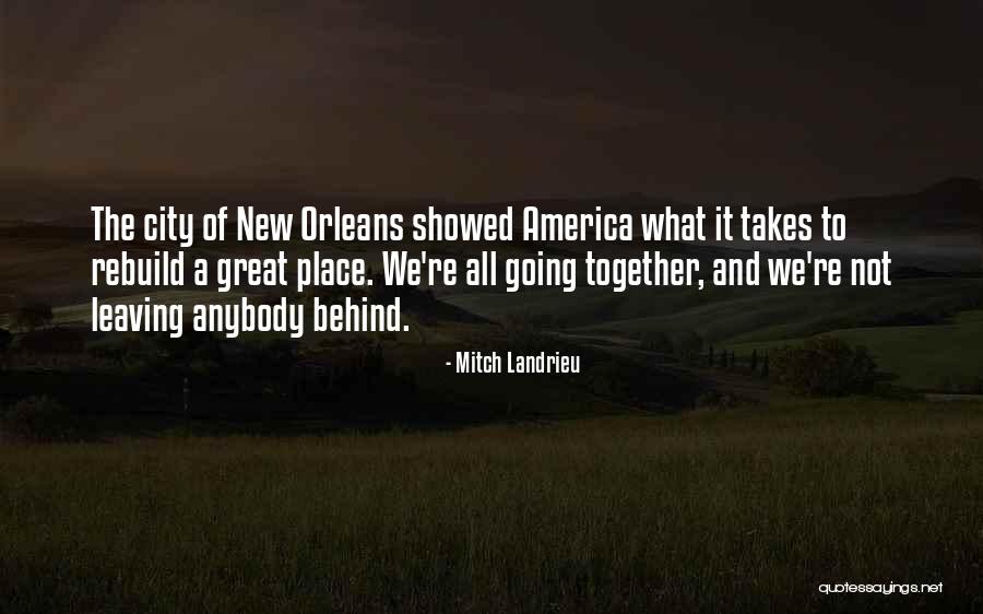 Someone Leaving You Behind Quotes By Mitch Landrieu