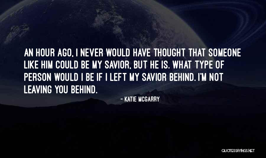 Someone Leaving You Quotes By Katie McGarry Someone Leaving You Quotes By Katie McGarry