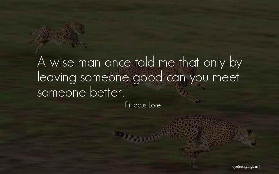 Someone Leaving You Quotes By Pittacus Lore Someone Leaving You Quotes By Pittacus Lore