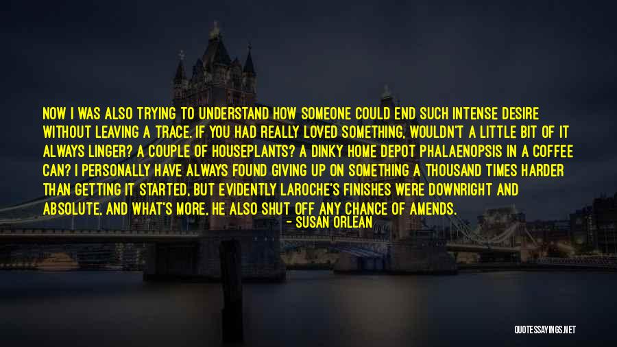 Someone Leaving You Quotes By Susan Orlean Someone Leaving You Quotes By Susan Orlean