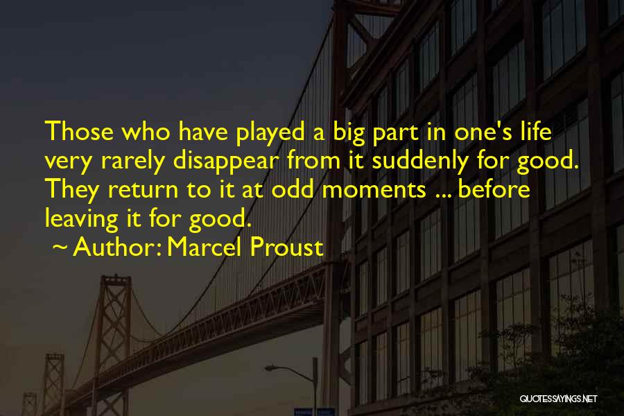 Someone Leaving Your Life Quotes By Marcel Proust